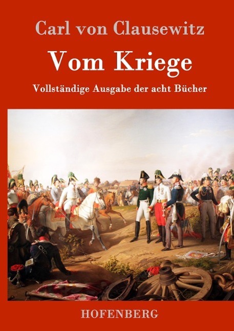 Cover: 9783843015189 | Vom Kriege | Vollständige Ausgabe der acht Bücher | Clausewitz | Buch