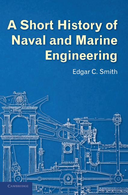 Cover: 9781107672932 | A Short History of Naval and Marine Engineering | Edgar C. Smith