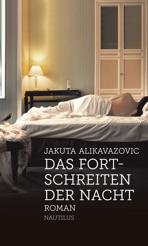 Cover: 9783960540984 | Das Fortschreiten der Nacht | Jakuta Alikavazovic | Buch | 256 S.