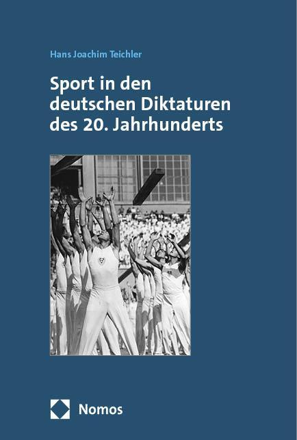 Cover: 9783985721412 | Sport in den deutschen Diktaturen des 20. Jahrhunderts | Teichler