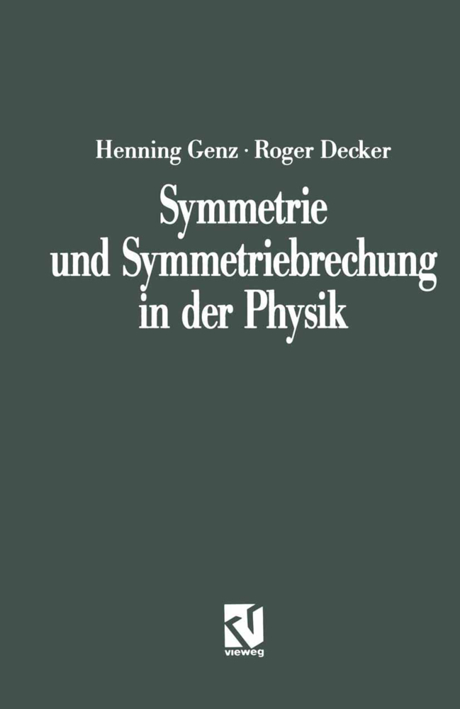 Cover: 9783528085582 | Symmetrie und Symmetriebrechnung in der Physik | Henning Genz (u. a.)