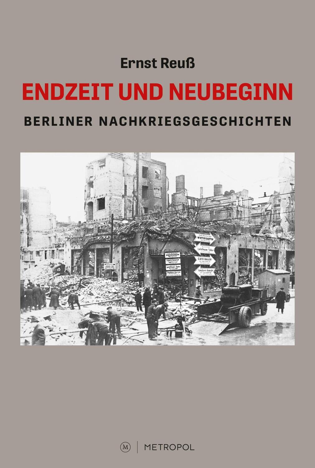 Cover: 9783863316358 | Endzeit und Neubeginn | Berliner Nachkriegsgeschichten | Ernst Reuß