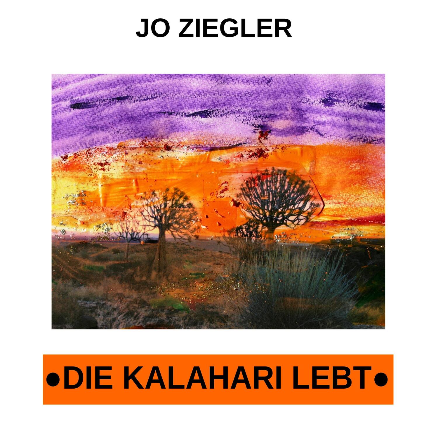 Cover: 9783740744731 | Die Kalahari lebt | Jo Ziegler | Taschenbuch | Paperback | 64 S.