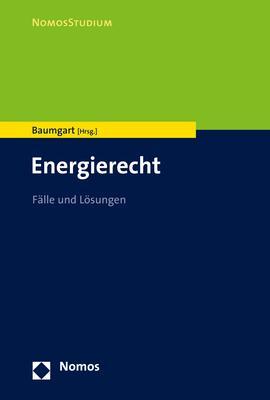 Cover: 9783848783281 | Energierecht | Fälle und Lösungen | Max Baumgart | Taschenbuch | 2022