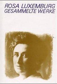 Cover: 9783320019822 | August 1914 bis Januar 1919 | Rosa Luxemburg | Gebunden | Deutsch