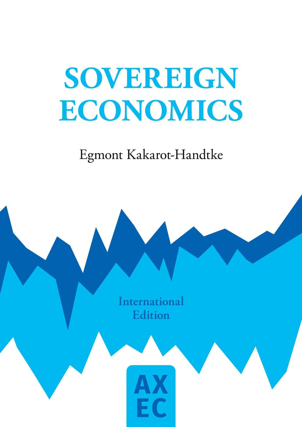 Cover: 9783751946490 | Sovereign Economics | Egmont Kakarot-Handtke | Taschenbuch | Paperback