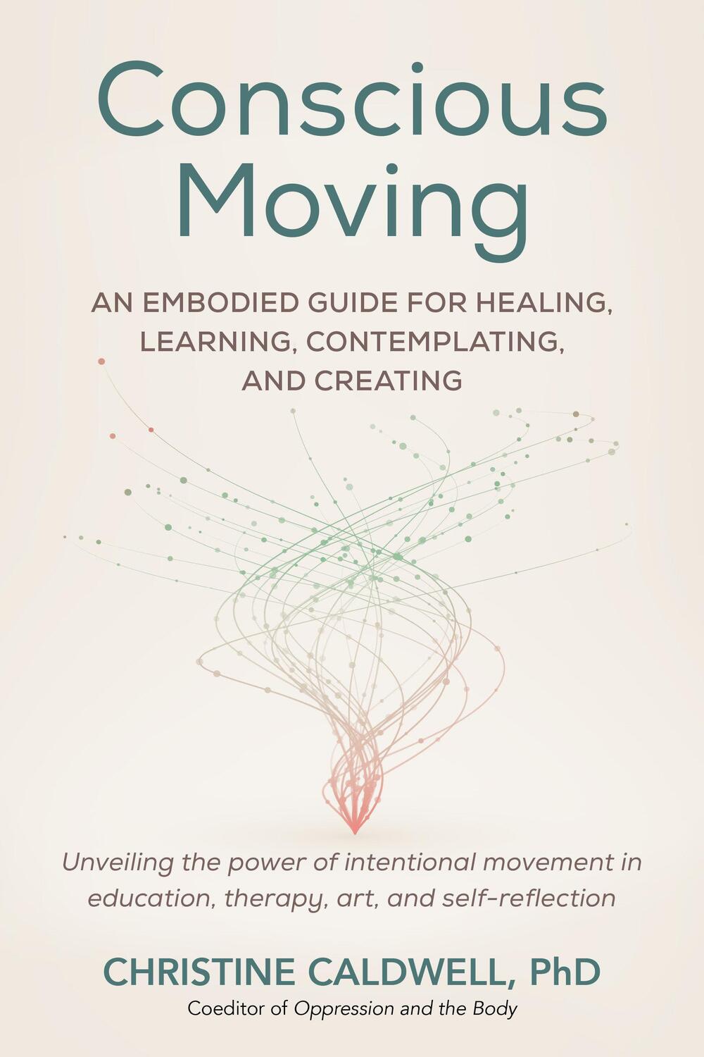 Cover: 9798889840275 | Conscious Moving | Christine Caldwell | Taschenbuch | Englisch | 2024