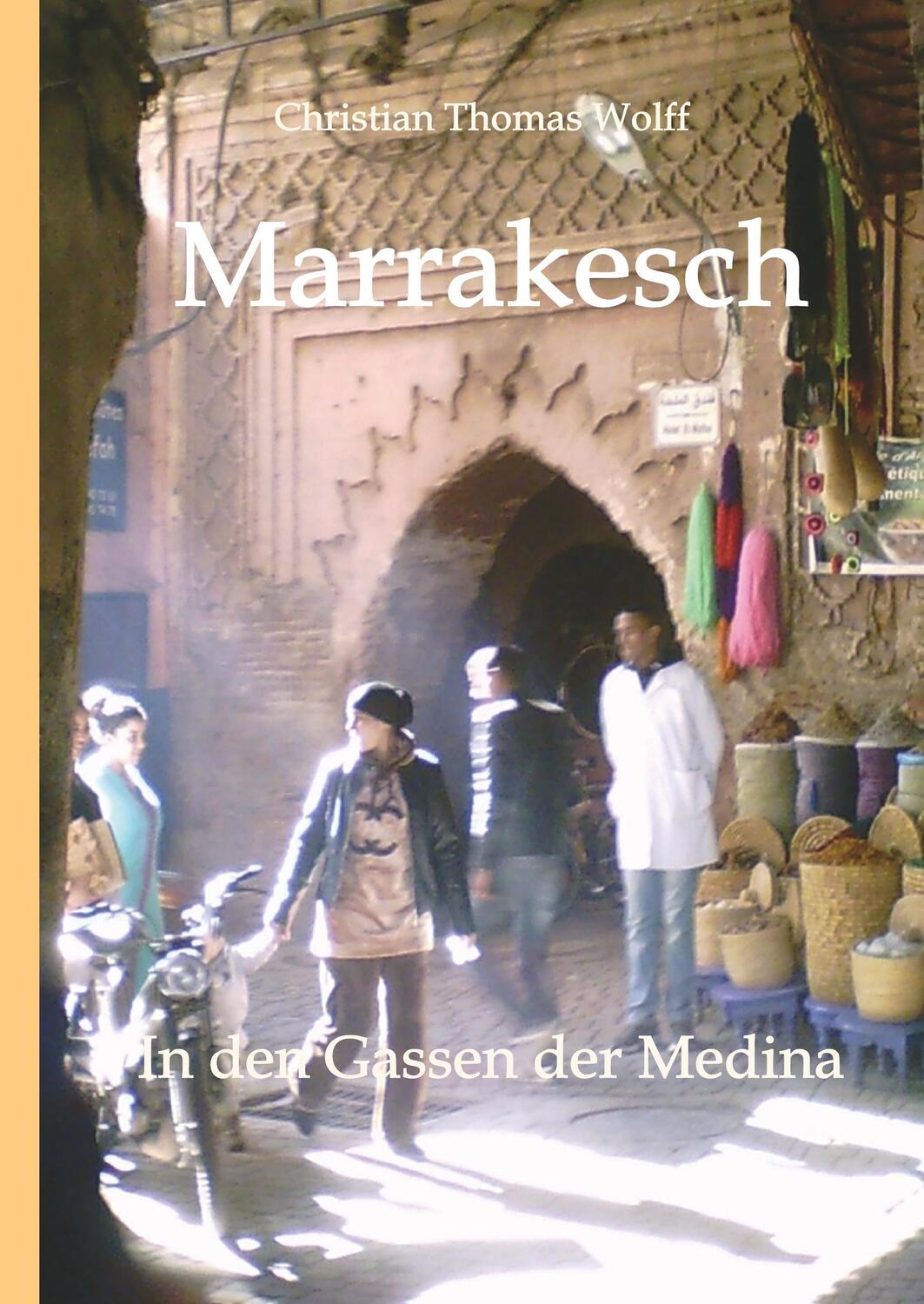 Cover: 9783743975231 | Marrakesch | In den Gassen der Medina - Aufzeichnungen einer Reise