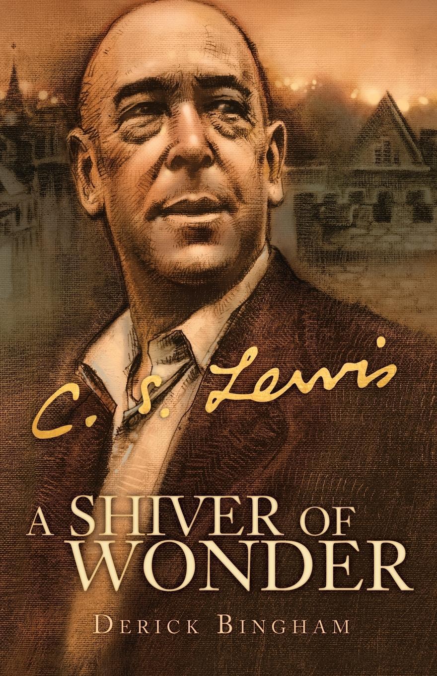 Cover: 9781932307320 | A Shiver of Wonder | A Life of C. S. Lewis | Derick Bingham | Buch