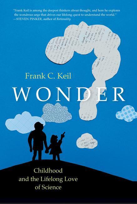 Cover: 9780262046497 | Wonder | Childhood and the Lifelong Love of Science | Frank C. Keil