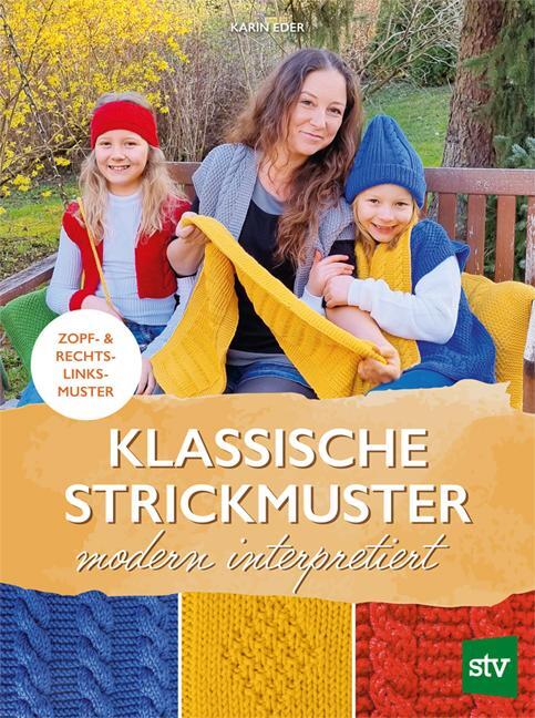 Cover: 9783702022488 | Klassische Strickmuster - modern interpretiert | Karin Eder | Buch