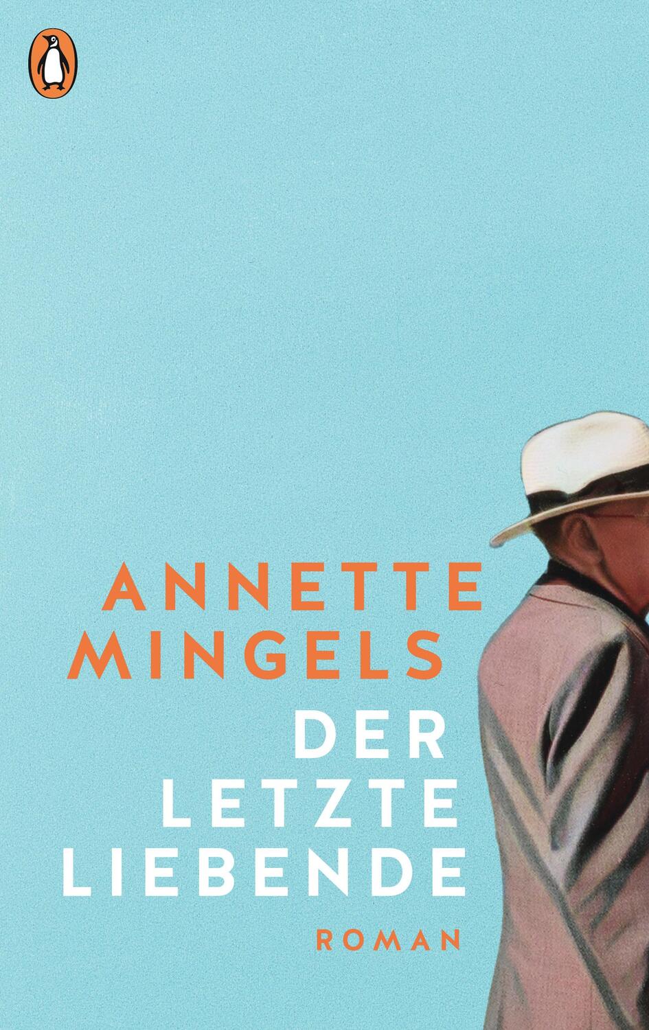 Cover: 9783328602958 | Der letzte Liebende | Roman | Annette Mingels | Buch | 304 S. | 2023