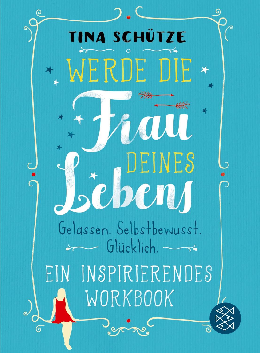 Cover: 9783596034710 | Werde die Frau deines Lebens | Tina Schütze | Taschenbuch | Paperback