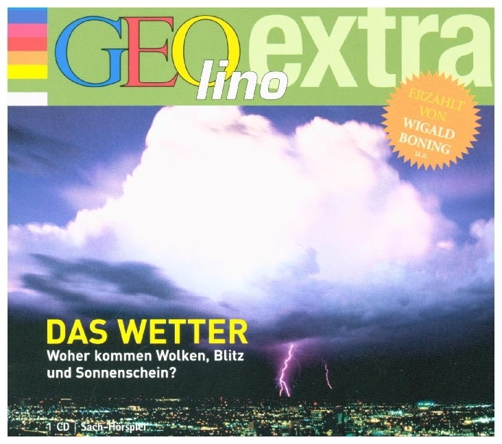 Cover: 9783866046603 | Das Wetter, 1 Audio-CD | GEOlino extra Hör-Bibliothek | Wigald Boning