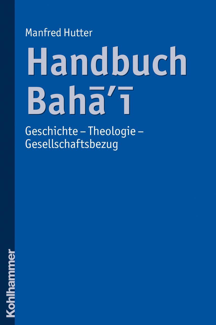 Cover: 9783170194212 | Handbuch Baha'i | Geschichte - Theologie - Gesellschaftsbezug | Hutter