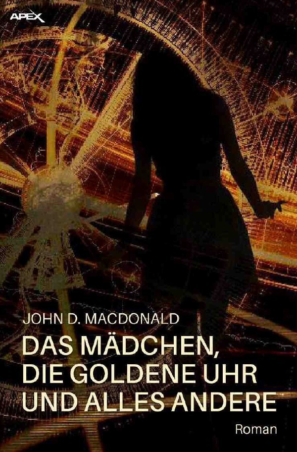 Cover: 9783748524120 | DAS MÄDCHEN, DIE GOLDENE UHR UND ALLES ANDERE | John D. MacDonald