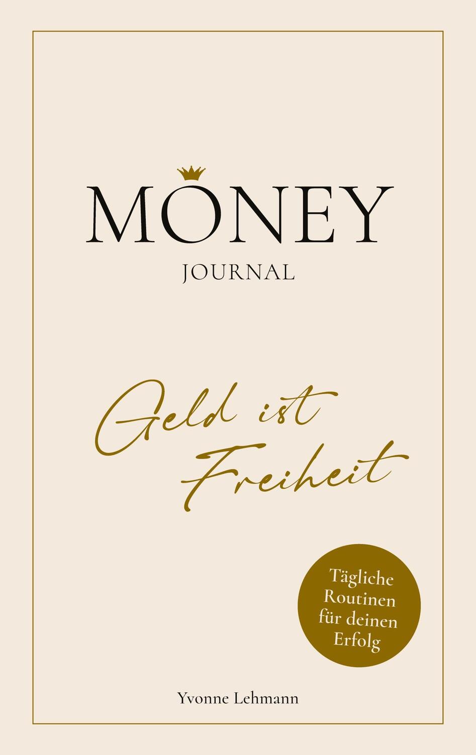 Cover: 9783347784437 | Moneyjournal - Geld ist Freiheit | Tägliche Routinen für deinen Erfolg