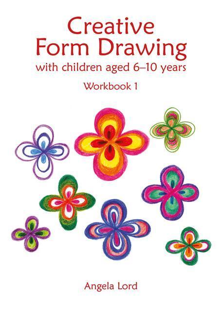 Cover: 9781907359989 | Creative Form Drawing with Children Ages 6-10: Workbook 1 | Lord