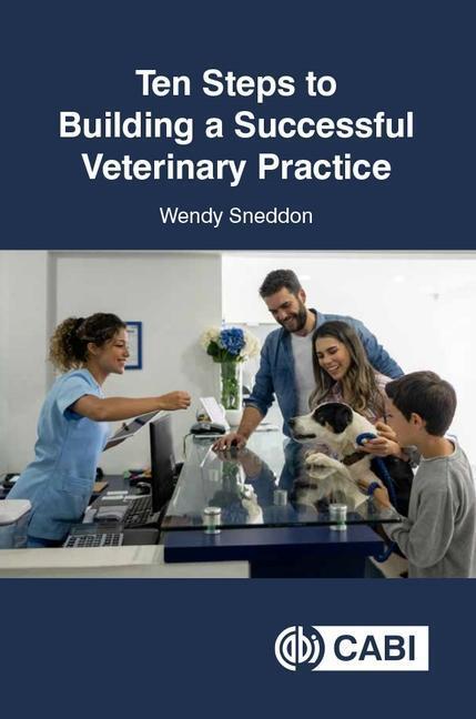 Cover: 9781786394927 | Ten Steps to Building a Successful Veterinary Practice | Wendy Sneddon