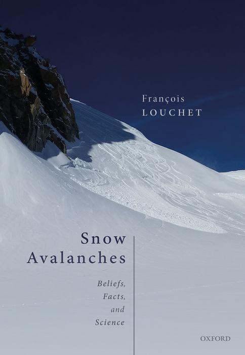 Cover: 9780198866930 | Snow Avalanches | Beliefs, Facts, and Science | Francois Louchet