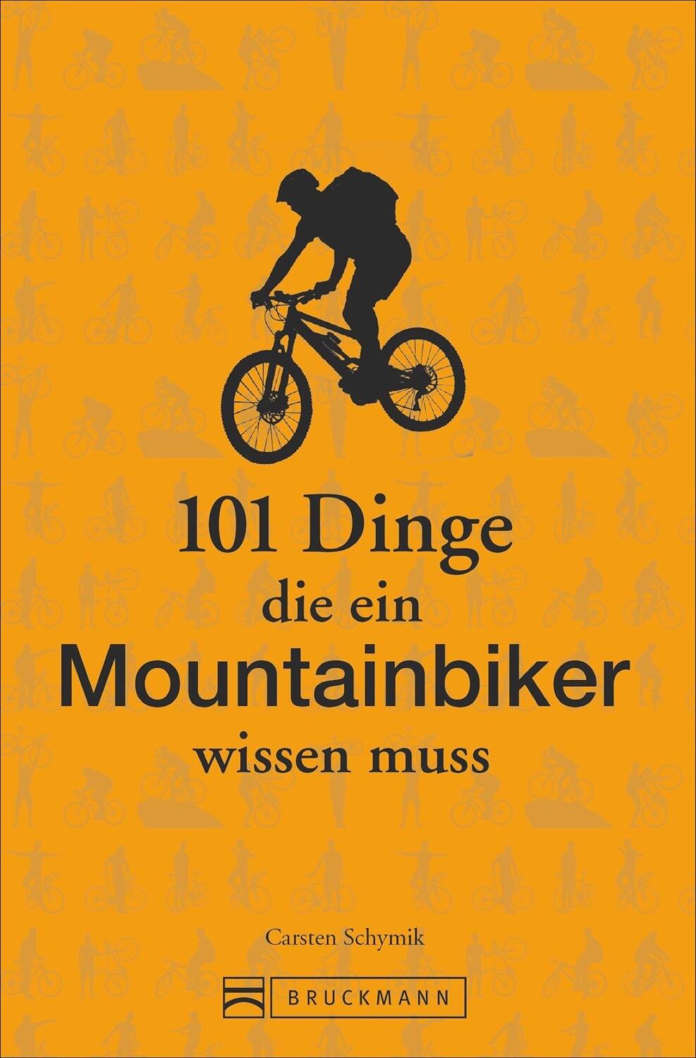 Cover: 9783734304538 | 101 Dinge, die ein Mountainbiker wissen muss | Carsten Schymik | Buch