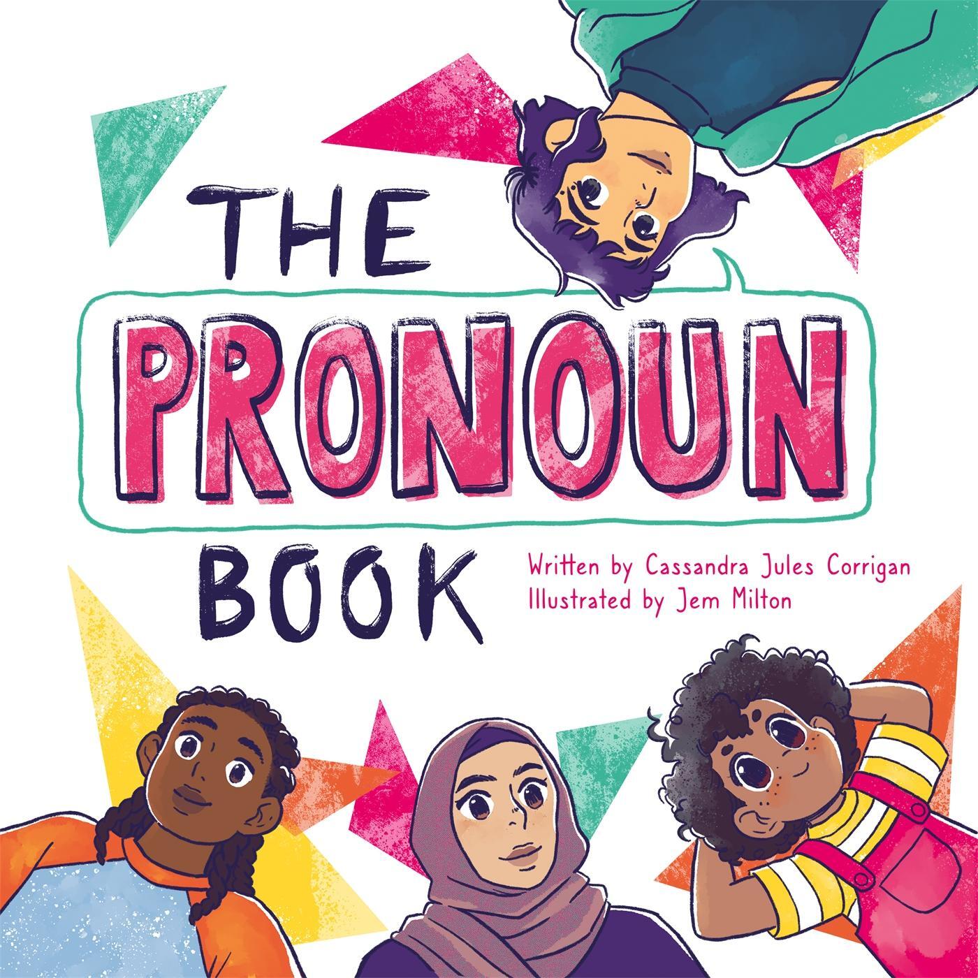 Cover: 9781787759572 | The Pronoun Book | She, He, They, and Me! | Cassandra Jules Corrigan