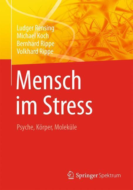 Cover: 9783642357077 | Mensch im Stress | Psyche, Körper, Moleküle | Ludger Rensing (u. a.)