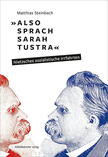 Cover: 9783963114243 | "Also sprach Sarah Tustra" | Nietzsches sozialistische Irrfahrten