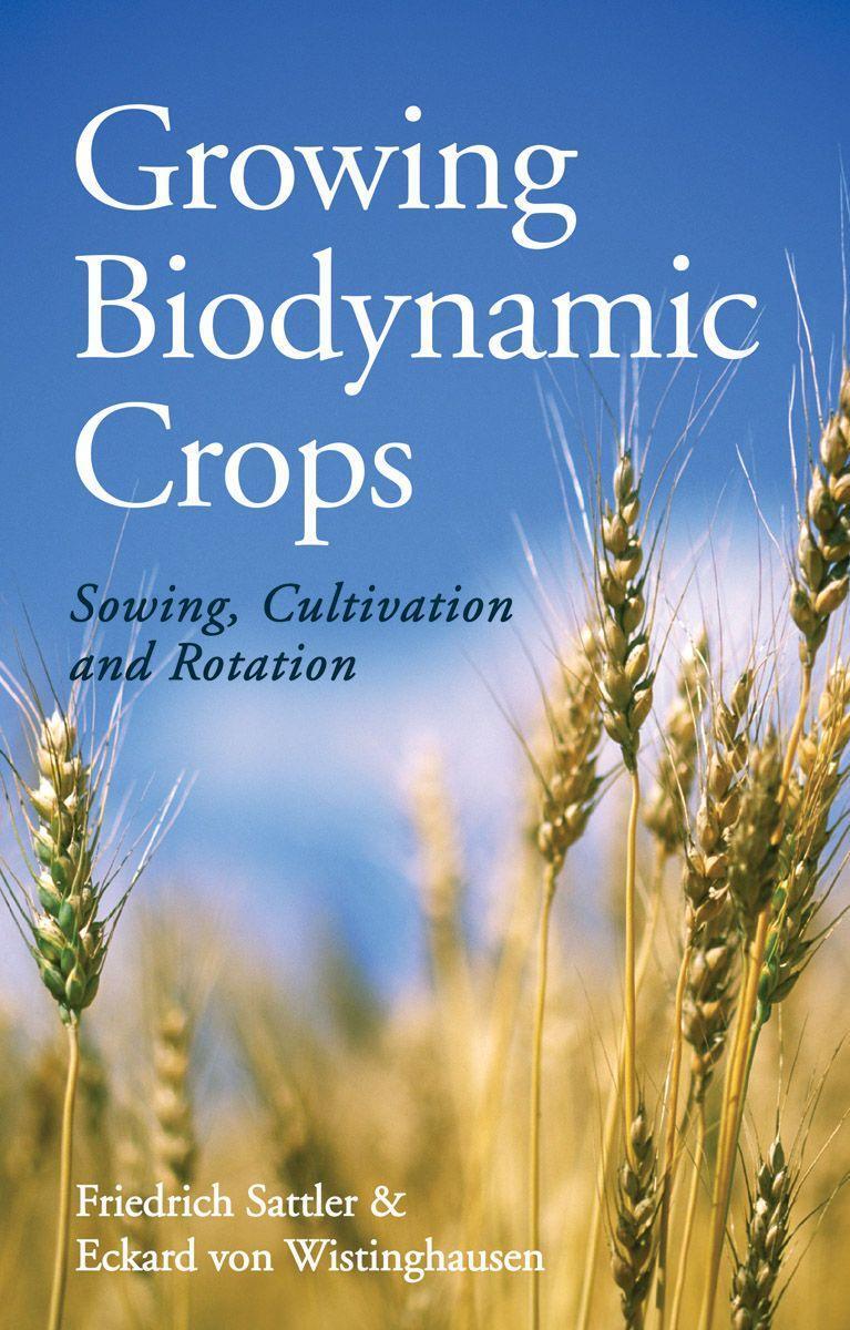 Cover: 9781782501121 | Growing Biodynamic Crops | Sowing, Cultivation and Rotation | Buch