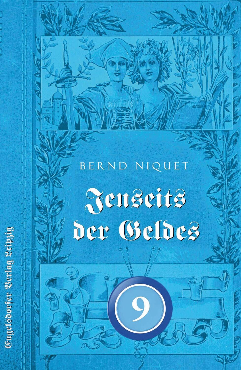 Cover: 9783969404980 | Jenseits des Geldes. NEUNTER TEIL | Bernd Niquet | Taschenbuch | 2023