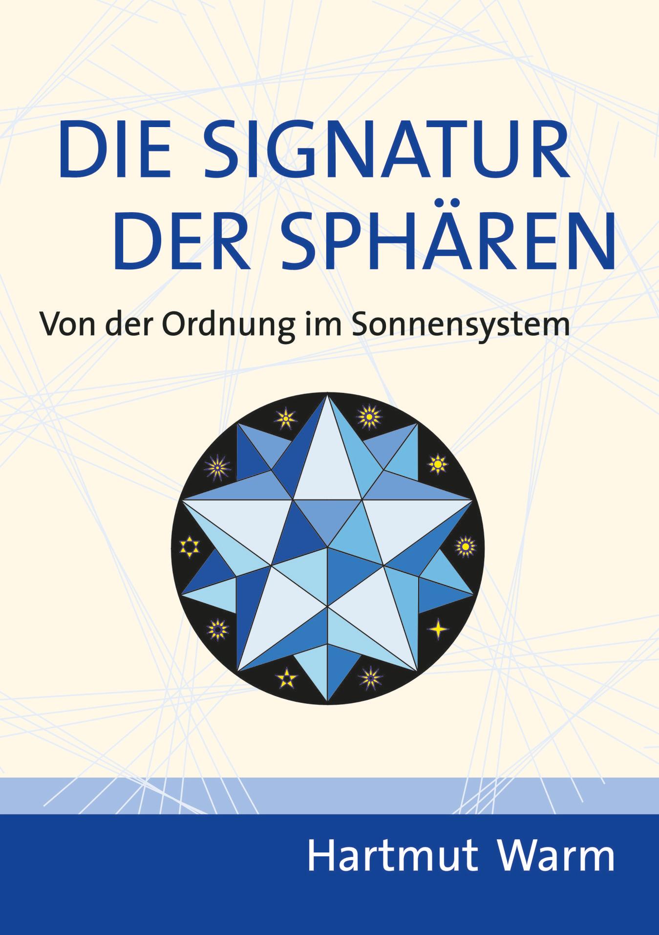 Cover: 9783935958042 | Die Signatur der Sphären | Von der Ordnung im Sonnensystem | Warm