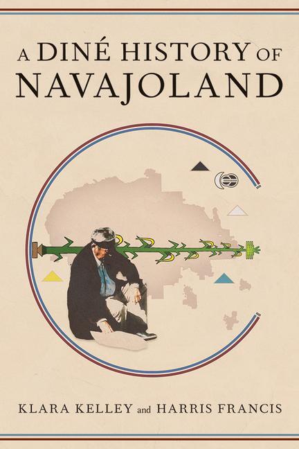 Cover: 9780816538744 | A Diné History of Navajoland | Klara Kelley (u. a.) | Taschenbuch