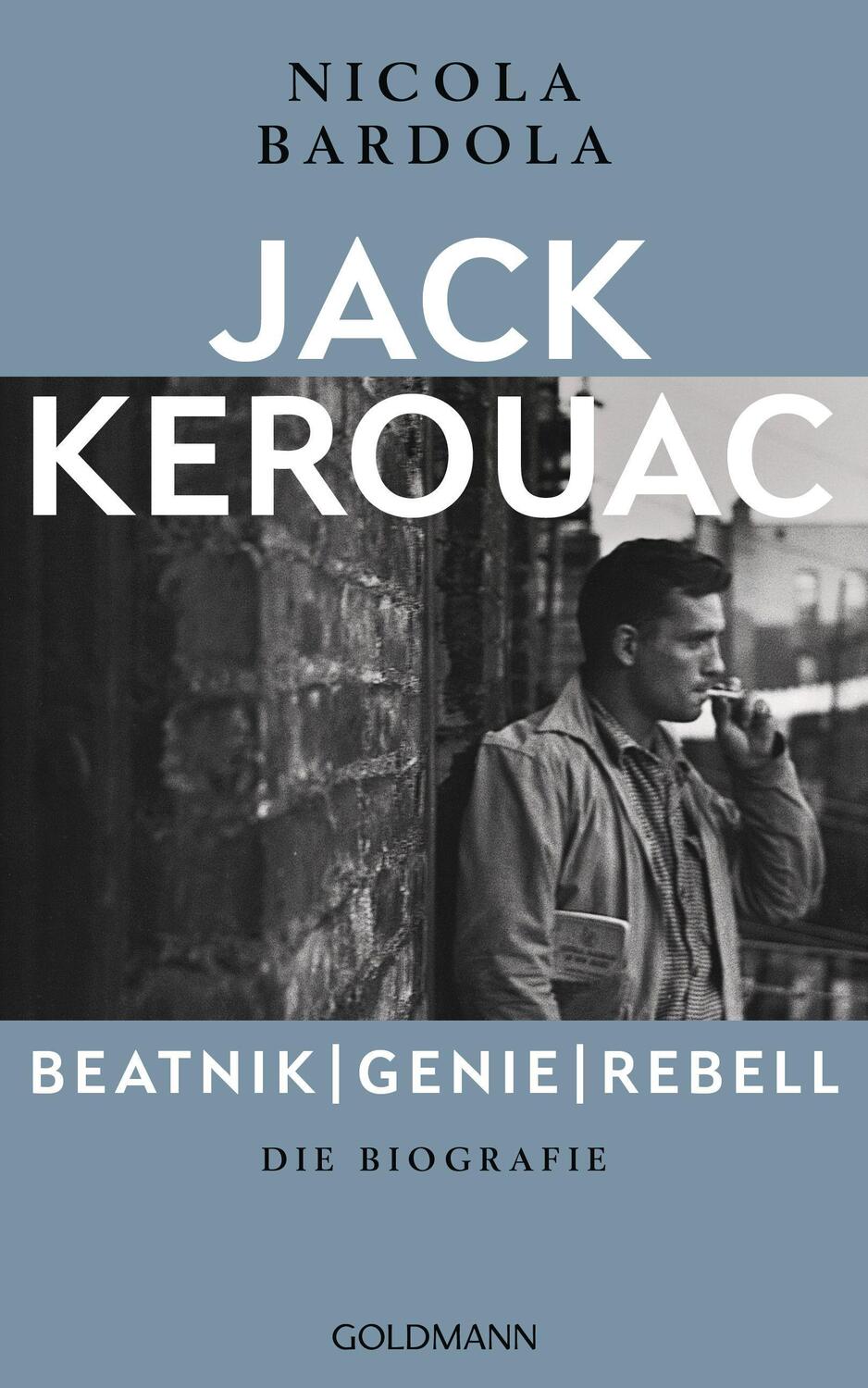 Cover: 9783442316571 | Jack Kerouac: Beatnik, Genie, Rebell | Die Biografie | Nicola Bardola