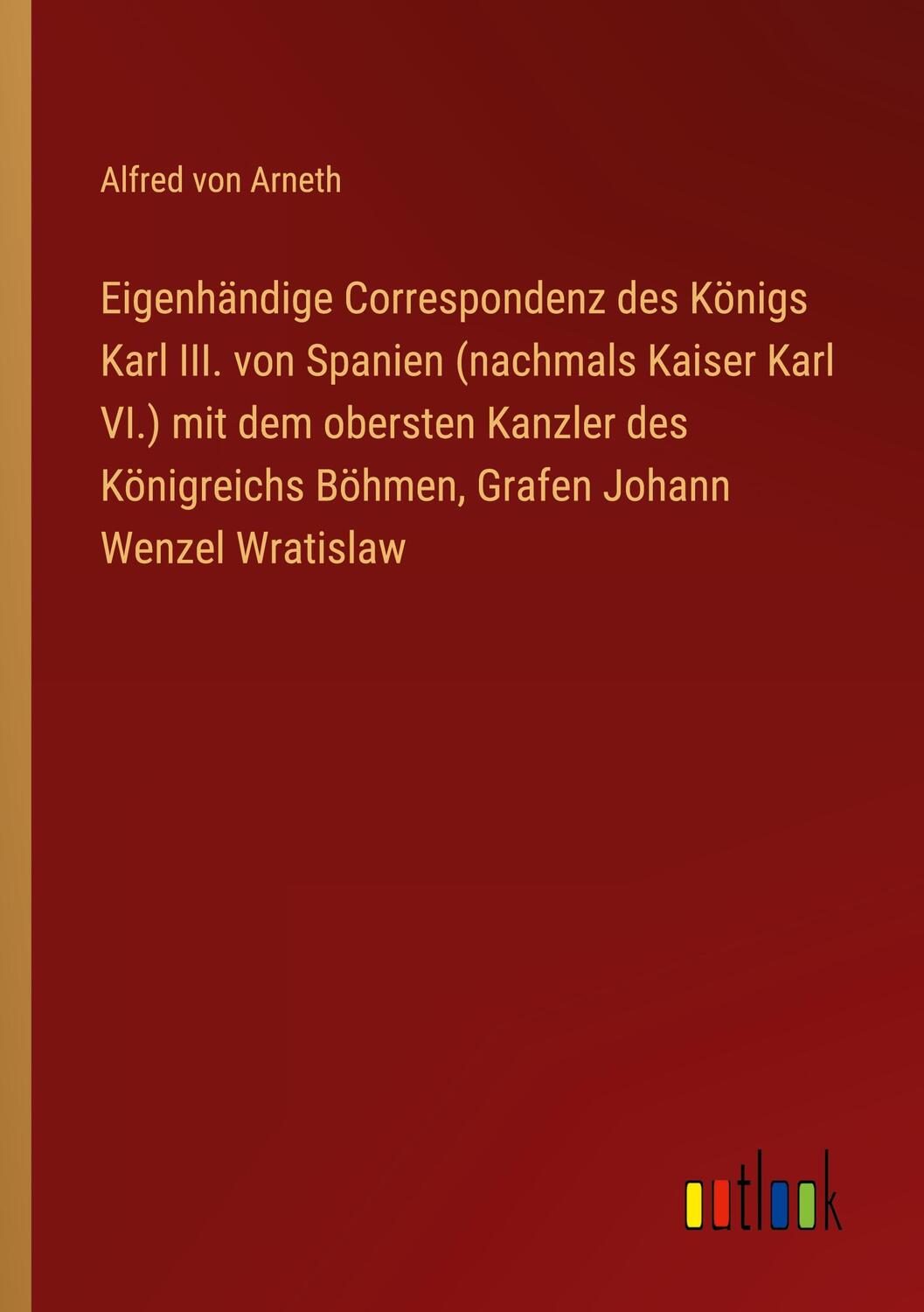 Cover: 9783368010928 | Eigenhändige Correspondenz des Königs Karl III. von Spanien...