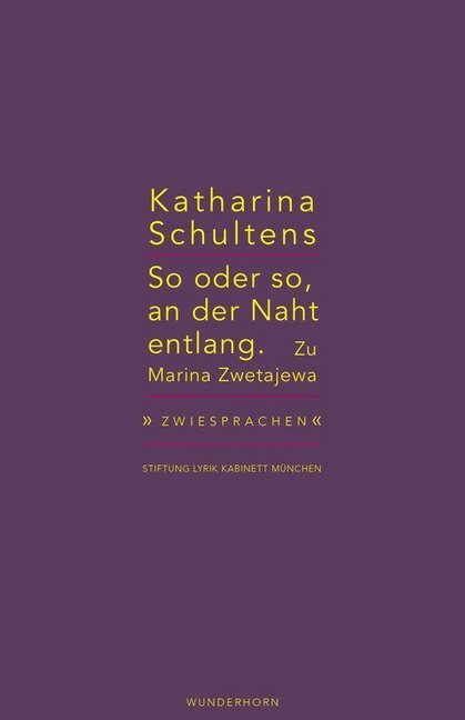 Cover: 9783884235423 | So oder so, an der Naht entlang. | Zu Marina Zwetajewa | Schultens