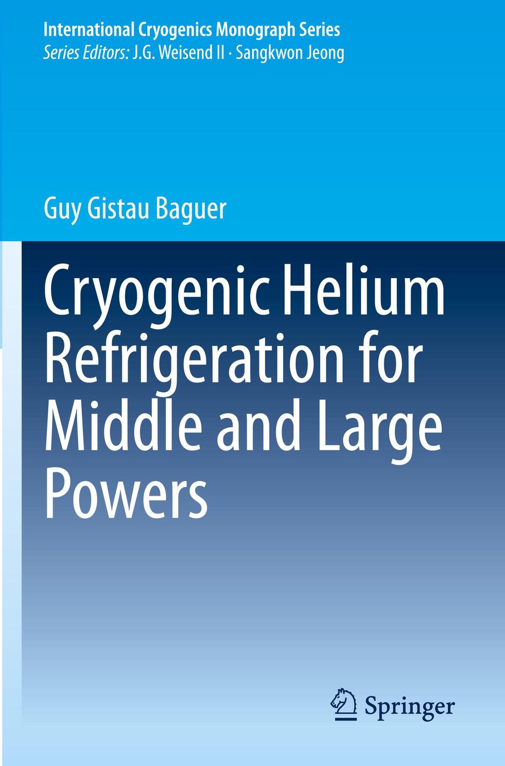 Cover: 9783030516796 | Cryogenic Helium Refrigeration for Middle and Large Powers | Baguer