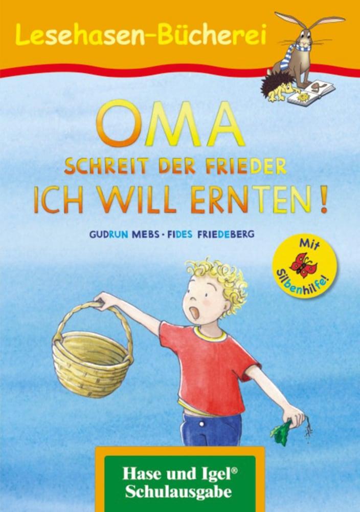 Cover: 9783867602655 | OMA, schreit der Frieder. ICH WILL ERNTEN! / Silbenhilfe. Schulausgabe