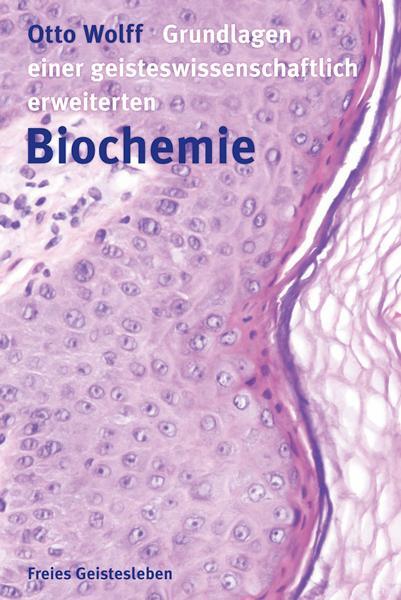 Cover: 9783772510915 | Grundlagen einer geisteswissenschaftlich erweiterten Biochemie | Wolff