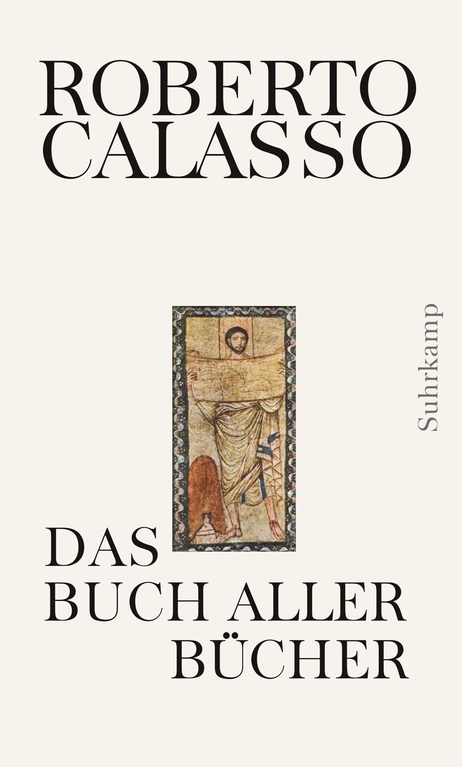 Cover: 9783518430798 | Das Buch aller Bücher | Roberto Calasso | Buch | 600 S. | Deutsch