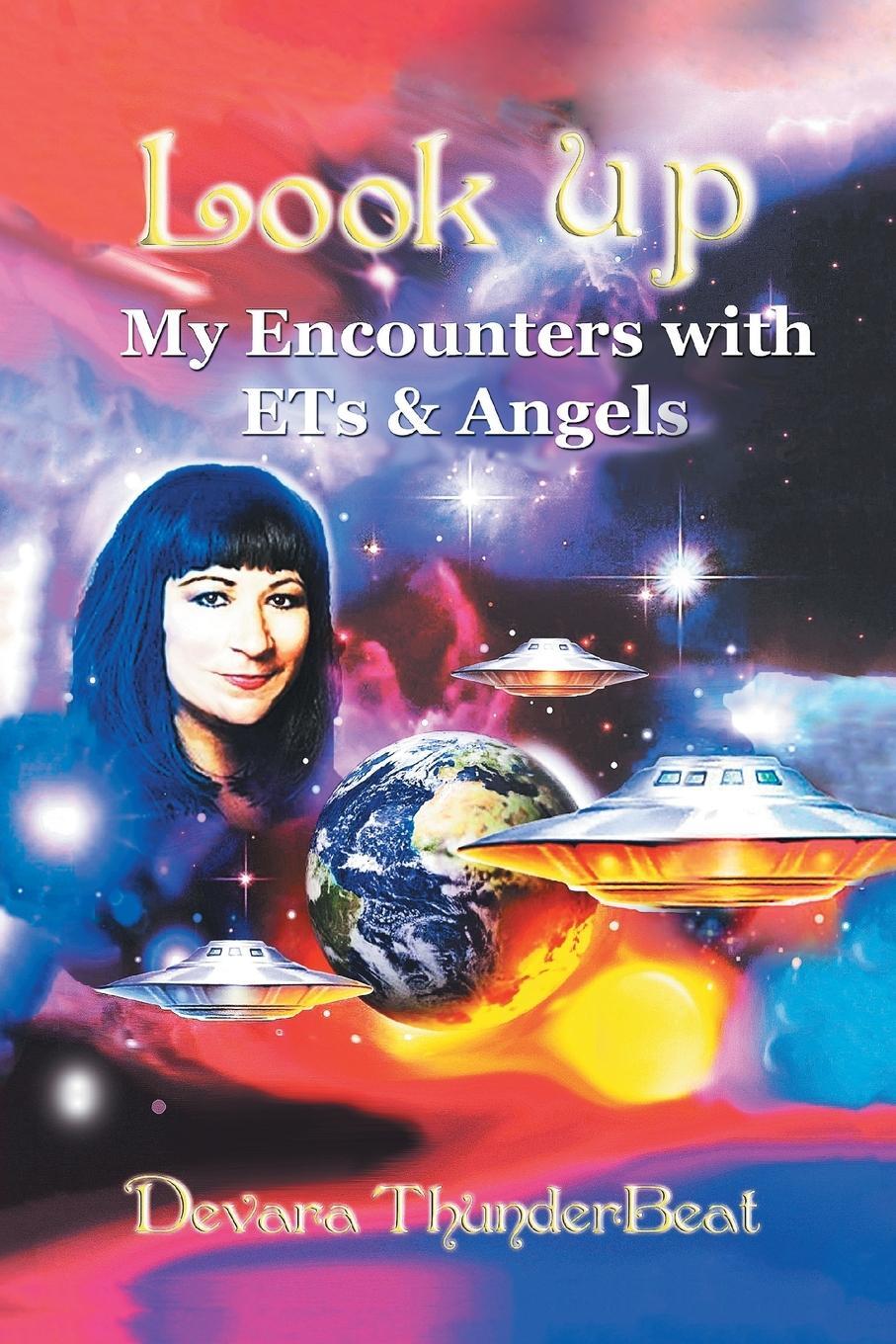 Cover: 9781452577197 | Look Up | My Encounters with Ets &amp; Angels | Devara Thunderbeat | Buch
