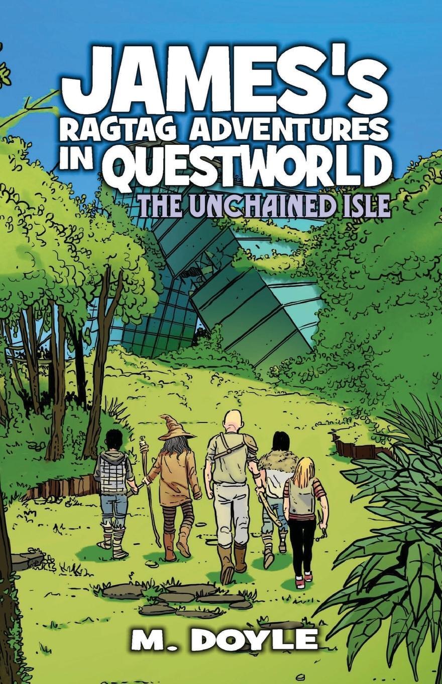 Cover: 9781955590136 | James's Ragtag Adventures in Questworld | The Unchained Isle | Doyle