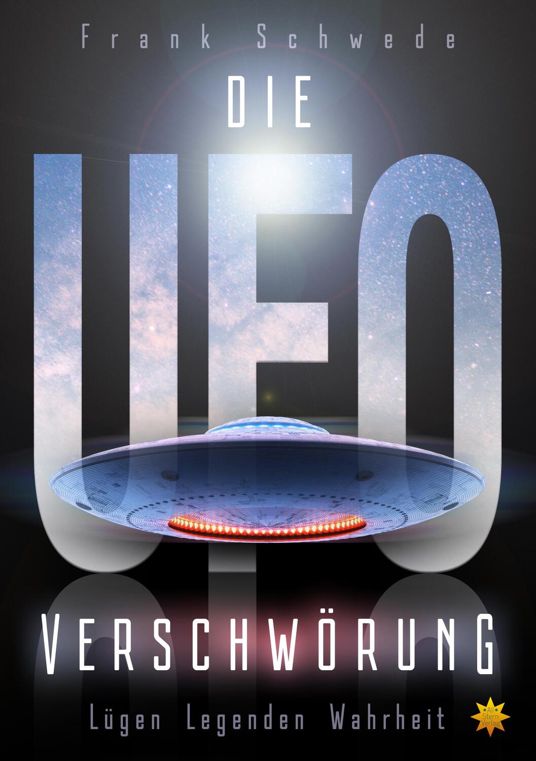 Cover: 9783947048083 | Die Ufo Verschwörung | Lügen Legenden Wahrheit | Frank Schwede | Buch