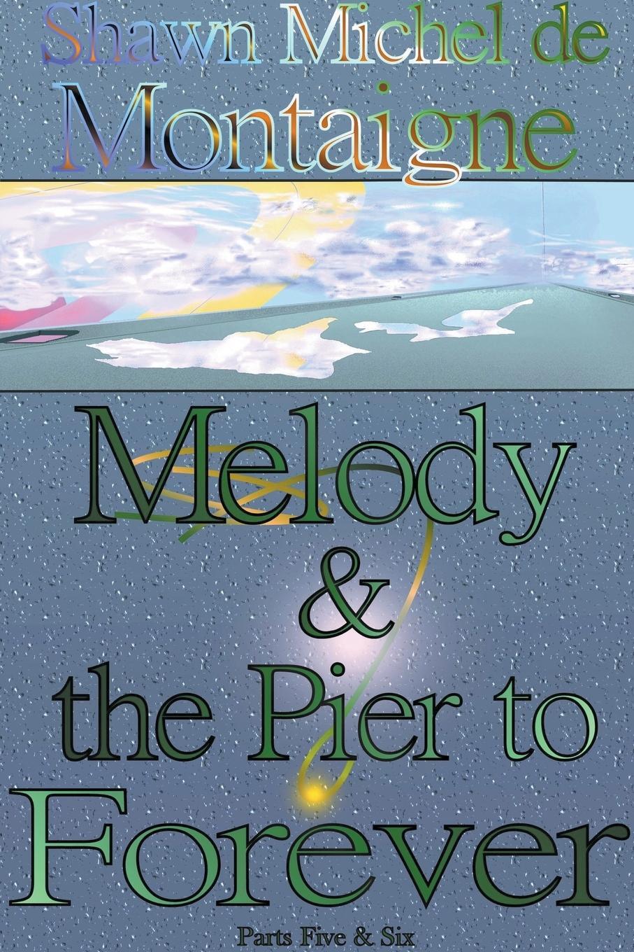Cover: 9798215583470 | Melody and the Pier to Forever | Parts Five and Six | Montaigne | Buch