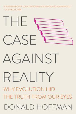 Cover: 9780393541489 | The Case Against Reality: Why Evolution Hid the Truth from Our Eyes