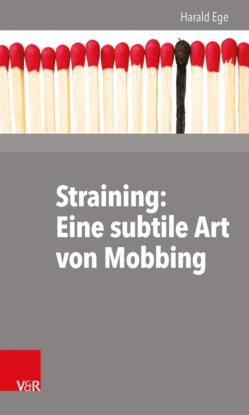 Cover: 9783525403655 | Straining: Eine subtile Art von Mobbing | Harald Ege | Taschenbuch