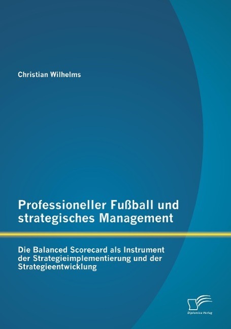 Cover: 9783842880641 | Professioneller Fußball und strategisches Management: Die Balanced...