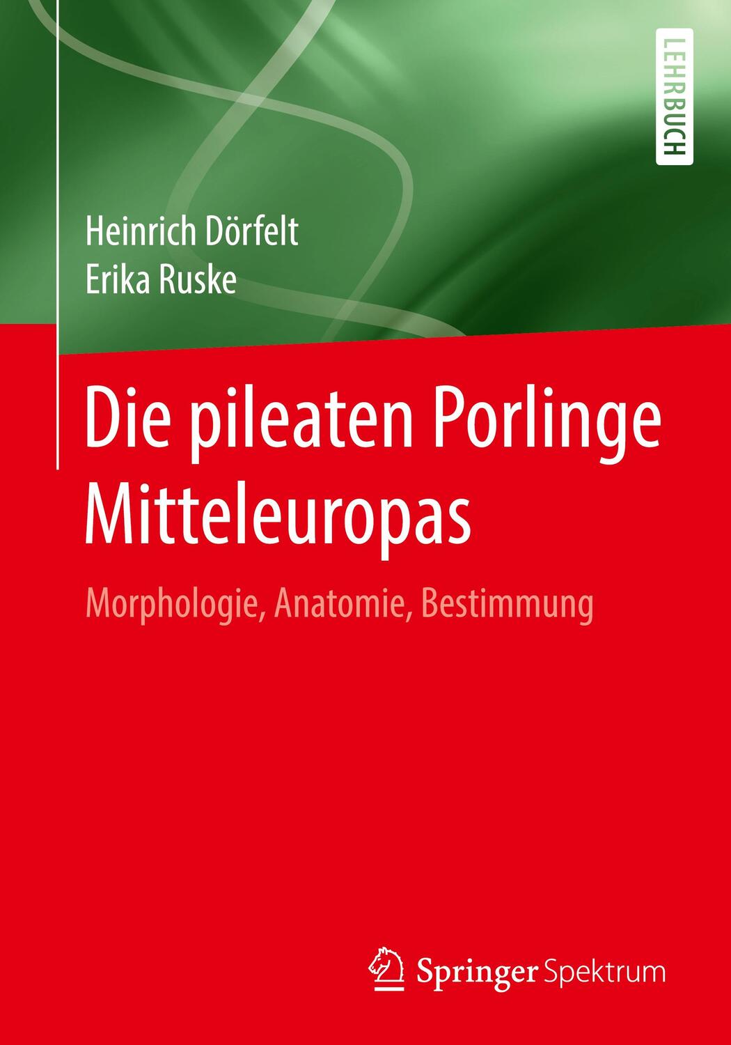 Cover: 9783662567593 | Die pileaten Porlinge Mitteleuropas | Heinrich Dörfelt (u. a.) | Buch
