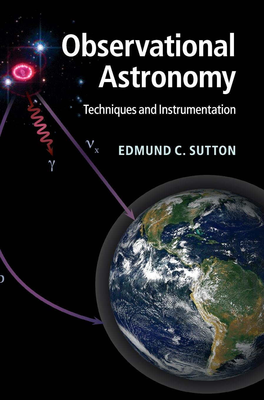 Cover: 9781107010468 | Observational Astronomy | Edmund C. Sutton | Buch | Englisch | 2011
