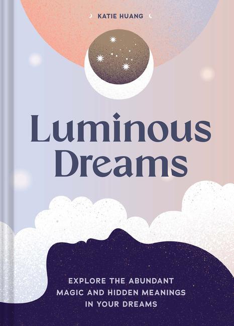 Cover: 9781797216683 | Luminous Dreams | Luminous Dreams | Katie Huang | Buch | Englisch