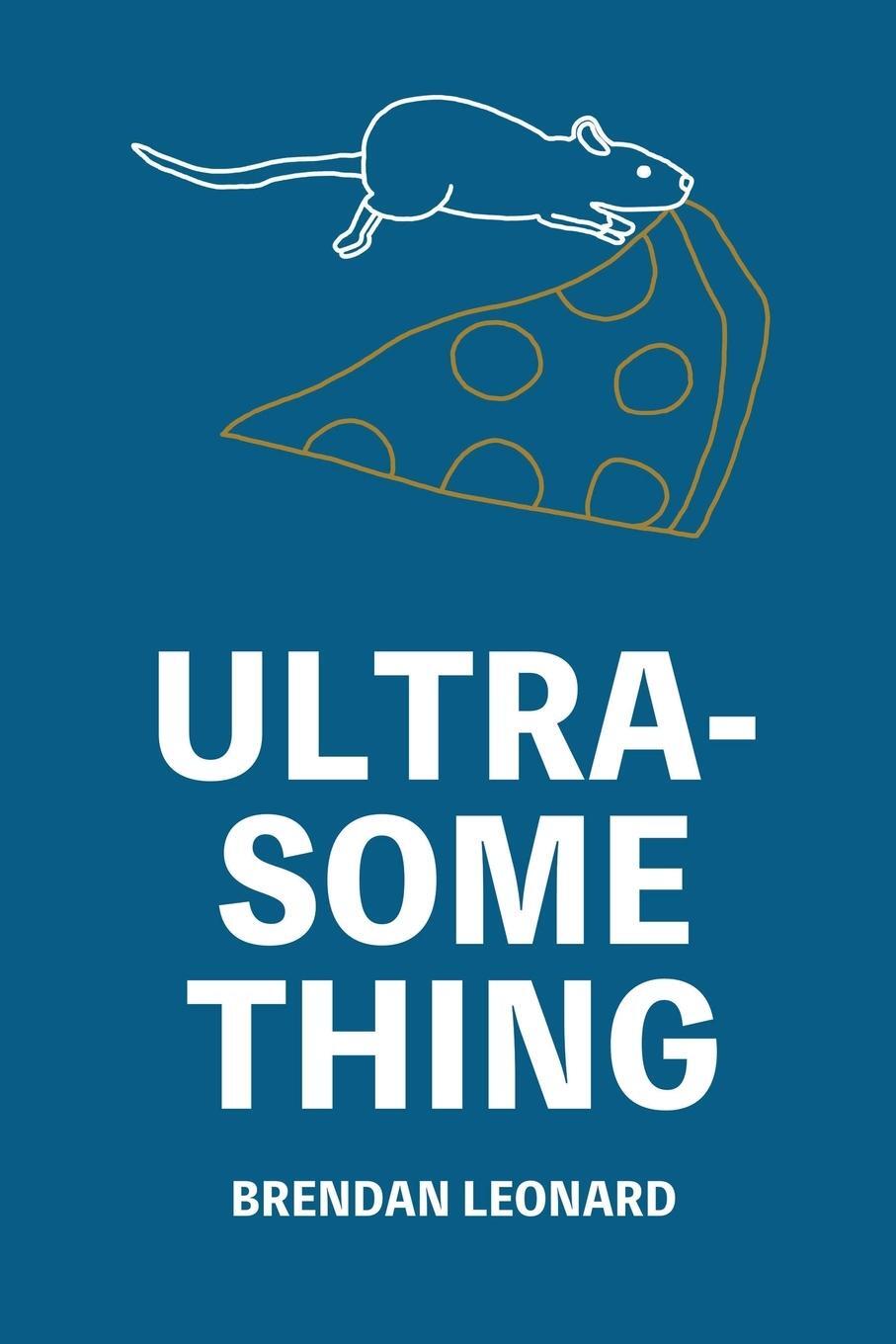 Cover: 9798990227392 | Ultra-Something | Brendan Leonard | Taschenbuch | Paperback | Englisch